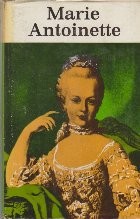 Marie Antoinette. Aufstieg, Glanz und Ende einer franzosischen Konigin foto