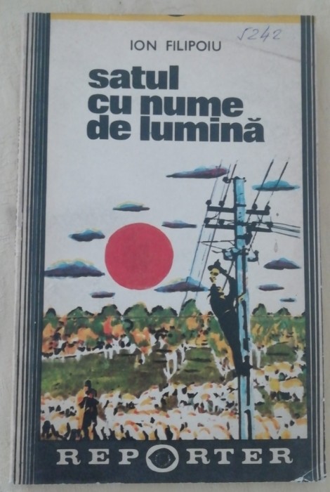 myh 413f - Ion Filipoiu - Satul cu nume de lumina - ed 1978