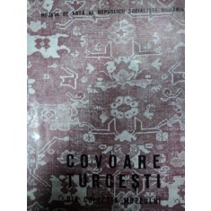 COVOARE TURCESTI DIN COLECTIA MUZEULUI de ALEXANDRA ZIGURA, 1966 * PREZINTA HALOURI DE APA