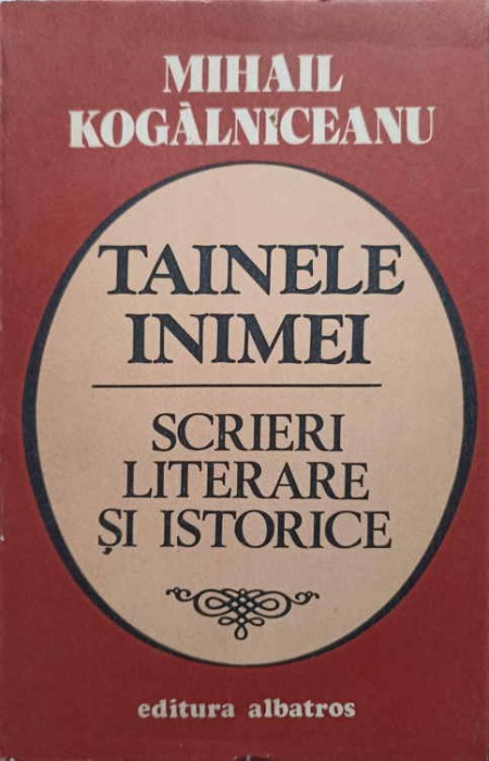 TAINELE INIMEI. SCRIERI LITERARE SI ISTORICE-MIHAIL KOGALNICEANU-223123