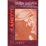 Elias Canetti - Limba salvata. Istoria unei tinereti - 118594