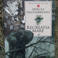 Recreatia mare - Mircea Santimbreanu CARTONATA