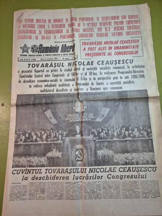 ziarul romania libera 21 noiembrie 1989 - cuvantarea lui ceausescu la congresul al 14-lea al partidului comunist roman