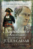 Napoleon&#039;s Commentaries on Julius Caesar | R. A. Maguire