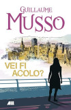Vei fi acolo? - Paperback brosat - Guillaume Musso - All