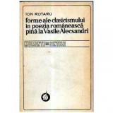 Ion Rotaru - Forme ale clasicismului in poezia romaneasca pina la Vasile Alecsandri - 105609