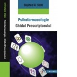 Psihofarmacologie, Ghidul Prescriptorului - Stephen M. Stahl