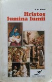 HRISTOS LUMINA LUMII-ELLEN G. WHITE-281063