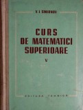 CURS DE MATEMATICI SUPERIOARE V-V.I. SMIRNOV-350947