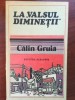 La &bdquo;valsul diminetii&rdquo; - Calin Gruia