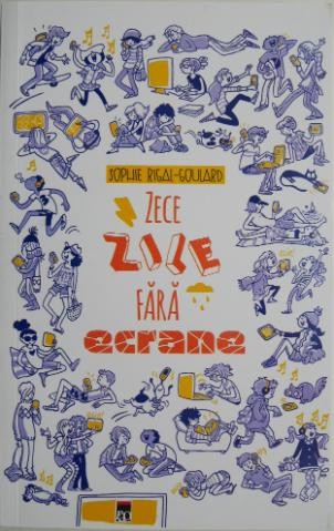 Zece zile fara ecrane &ndash; Sophie Rigal-Goulard
