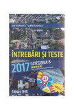 &Icirc;ntrebări și teste 2017 Categoria B - Paperback brosat - Dan Teodorescu, Corneliu Ionescu - Shik