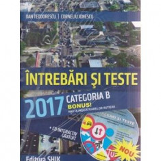 Întrebări și teste 2017 Categoria B - Paperback brosat - Dan Teodorescu, Corneliu Ionescu - Shik