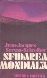 Sfidarea Mondiala - Jean Jacques Servan Schreiber | Eseistica Editura Politica 1982 | Cultura Generala Stare Buna