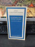 Claude Levi-Strauss, Antropologia structurală, ed. Politică, București 1978, 134
