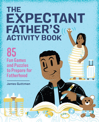 The Expectant Father&amp;#039;s Activity Book: 85 Fun Games and Puzzles to Prepare for Fatherhood foto
