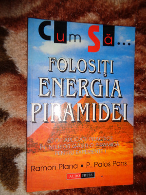 Cum sa folositi energia piramidei - Ramon Plana , Palos Pons foto