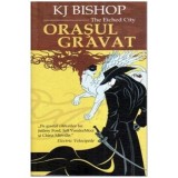 K. J. Bishop - Orasul gravat - 109971