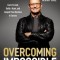 Overcoming Impossible: Learn to Lead, Build a Team, and Catapult Your Business to Success