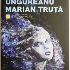 Mineral – Danut Ungureanu, Marian Truta