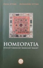Homeopatia. Stiinta? Credinta? Medicina? Magie - 2014 - Alexandru Iftime ($P44) foto
