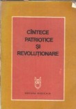 Cantece patriotice si revolutionare (contine partituri)