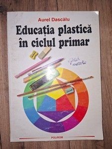 Educatia plastica in ciclul primar- Aurel Dascalu foto