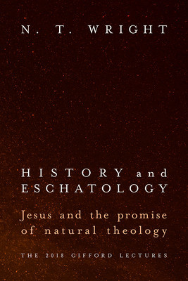History and Eschatology: Jesus and the Promise of Natural Theology foto
