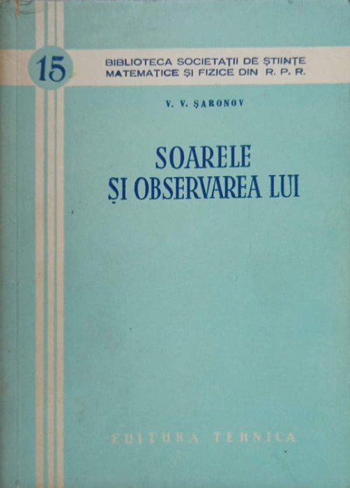 SOARELE SI OBSERVAREA LUI-V.V. SARONOV-236098