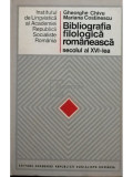 Gheorghe Chivu - Bibliografia filologica romaneasca, secolul al XVI-lea (editia 1974)