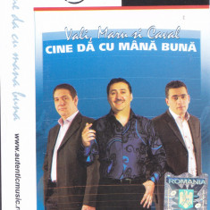 Caseta audio: Vali Vijelie , Maru si Caval - Cine da cu mana buna ( originala )