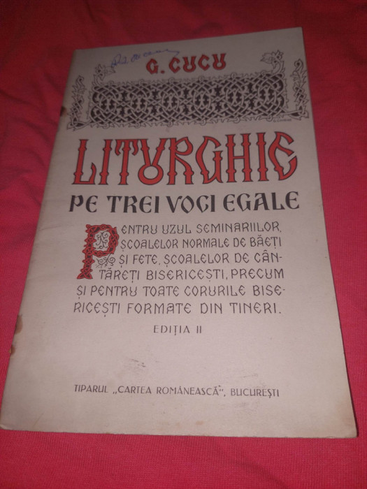 LITURGHIE PE TREI VOCI EGALE.G.CUCU,tip.CARTEA ROMANEASCA,Editia a II a.T.POSTA