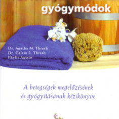 Természetes gyógymódok - A betegségek megelőzésének és gyógyításának kézikönyve - Dr. Agatha M. Thrash