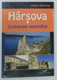 HARSOVA , COORDONATE GEOGRAFICE de VOLUMIA SARGEORZAN , 2014