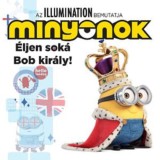 Minyonok - &Eacute;ljen sok&aacute; Bob kir&aacute;ly!