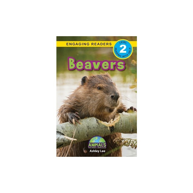 Beavers: Animals That Make a Difference! (Engaging Readers, Level 2)