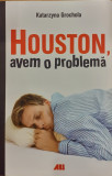 Houston, avem o problema