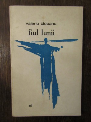 FIUL LUNII-VALERIU CIOBANU (DEDICATIE , AUTOGRAF ) foto