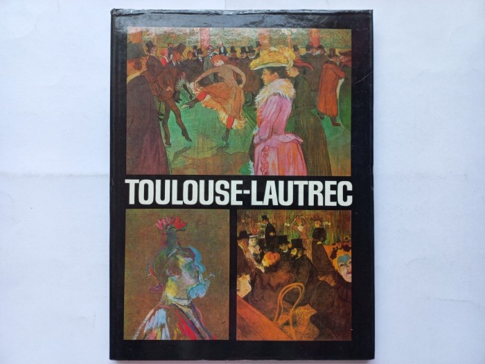 MODEST MORARIU - TOULOUSE-LAUTREC [ALBUM] IN LIMBA FRANCEZA