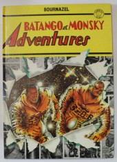 BATANGO ET MONSKY ADVENTURES par BOURNAZEL , BENZI DESENATE CU TEXT IN LIMBA FRANCEZA , ANII &#039;80