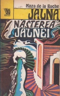 Mazo de la Roche - Naşterea Jalnei (JALNA - vol. XI ) foto