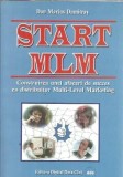 Cumpara ieftin Start MLM - Construirea unei afaceri de succes ca distribuitor Multi-Lever Marketing - Dan Marius Dumitras