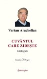 Cuv&acirc;ntul care zidește - Hardcover - Vartan Arachelian - Spandugino