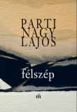 F&eacute;lsz&eacute;p - Parti Nagy Lajos
