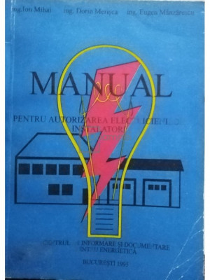 Ion Mihai - Manual pentru autorizarea electricienilor instalatori (editia 1995) foto