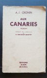 Aux Canaries - A.-J. Cronin, 1938 (limba franceză)