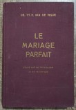 Le mariage parfait - Th. H. van de Velde// 1940, Alta editura