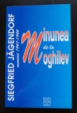 Siegfried Jagendorf - Minunea de la Moghilev: memorii 1941-1944