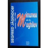 Siegfried Jagendorf - Minunea de la Moghilev: memorii 1941-1944