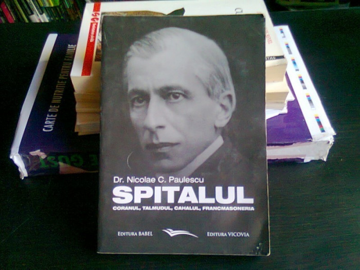 Spitalul, Coranul, Talmudul, Cahalul, Francmasoneria - Nicolae C. Paulescu